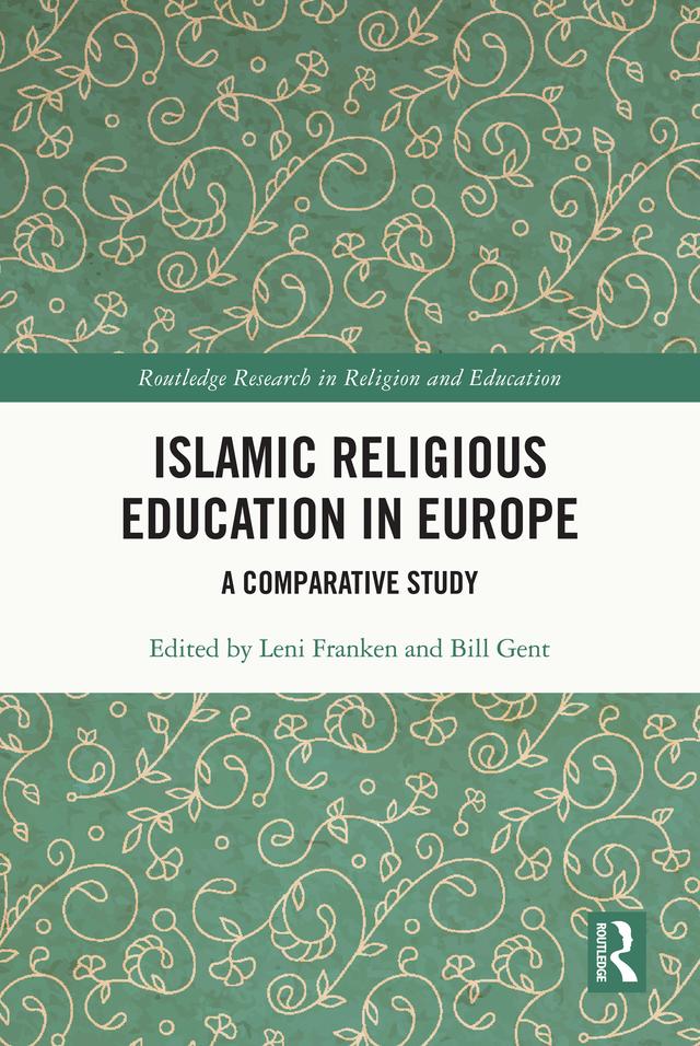 Islamic Religious Education in Europe by Bill Gent, Leni Franken