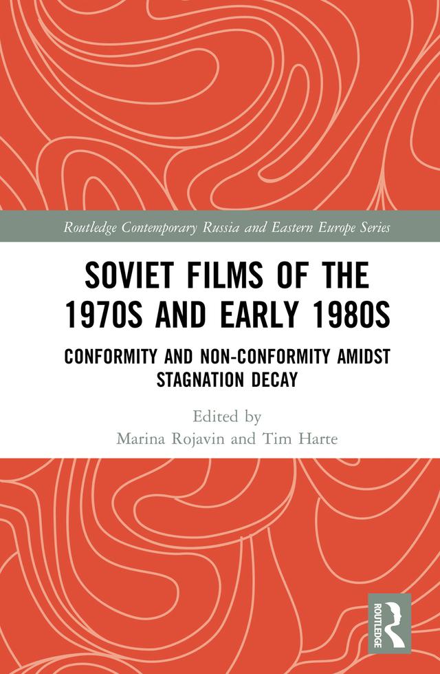 Soviet Films of the 1970s and Early 1980s by Marina Rojavin, Tim Harte