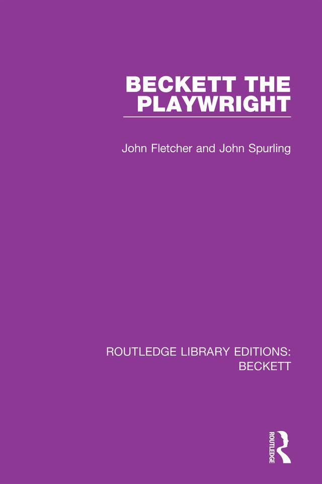 Beckett the Playwright by John Fletcher, John Spurling