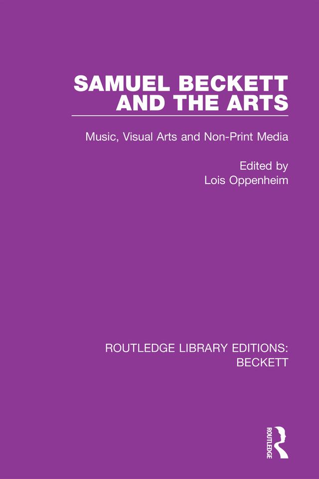 Samuel Beckett and the Arts by Lois Oppenheim