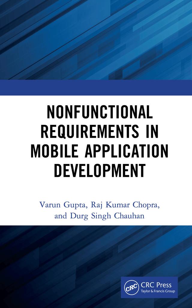 Nonfunctional Requirements in Mobile Application Development by Durg Chauhan, Raj Chopra, Varun Gupta