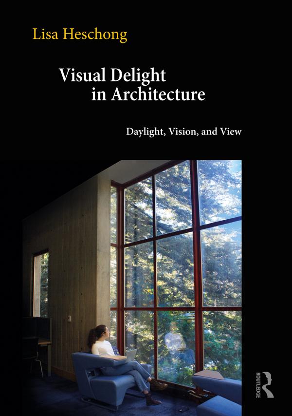 Visual Delight in Architecture by Lisa Heschong