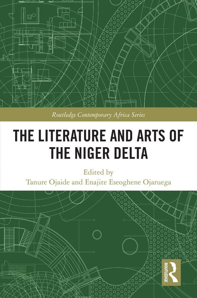 The Literature and Arts of the Niger Delta by Enajite Eseoghene Ojaruega, Tanure Ojaide