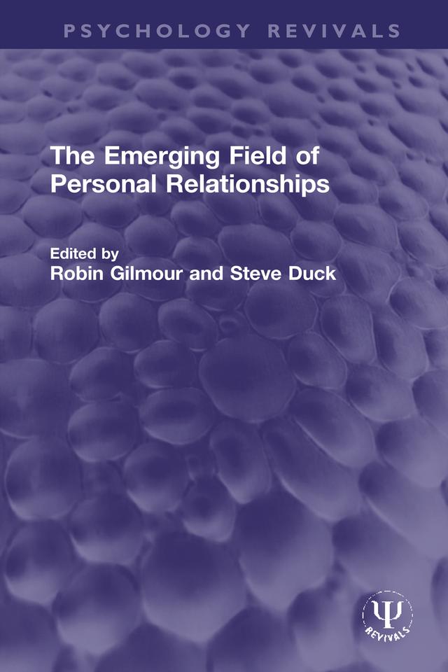 The Emerging Field of Personal Relationships by Robin Gilmour, Steve Duck