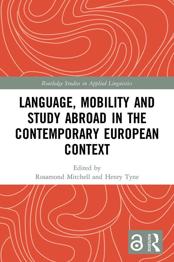 Language, Mobility and Study Abroad in the Contemporary European Context by Henry Tyne, Rosamond Mitchell