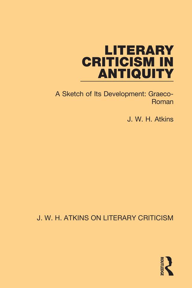 Literary Criticism in Antiquity by J. W. H. Atkins