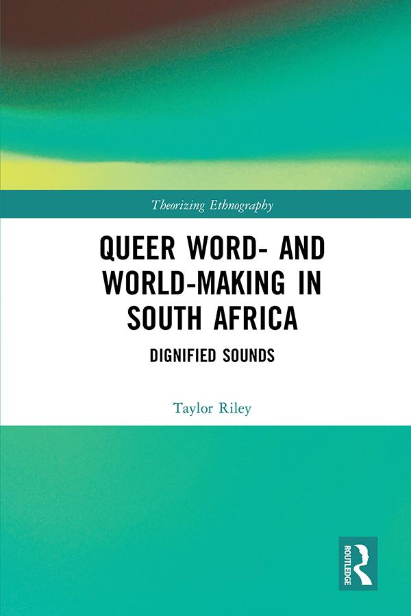 Queer Word- and World-Making in South Africa by Taylor Riley