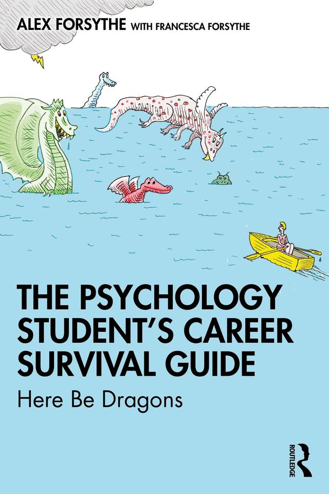 The Psychology Student’s Career Survival Guide by Alex Forsythe