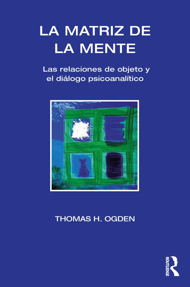 La Matriz de la Mente by Jose Maria Ruiz Vaca, Thomas H Ogden