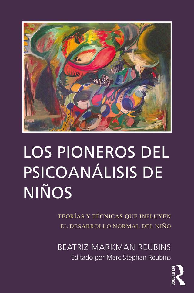 Los Pioneros de Psicoanalisis de Ninos by Beatriz Markman Reubins