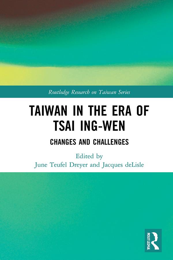 Taiwan in the Era of Tsai Ing-wen by Jacques deLisle, June Teufel Dreyer