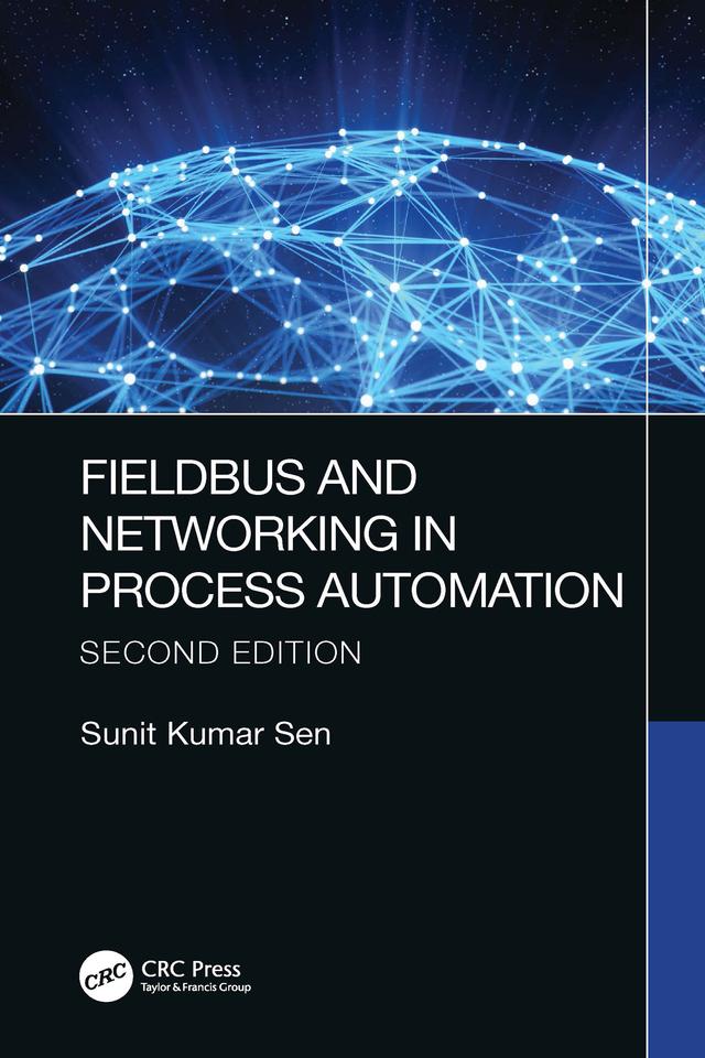 Fieldbus and Networking in Process Automation by Sunit Kumar Sen