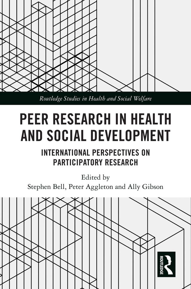 Peer Research in Health and Social Development by Ally Gibson, Peter Aggleton, Stephen Bell