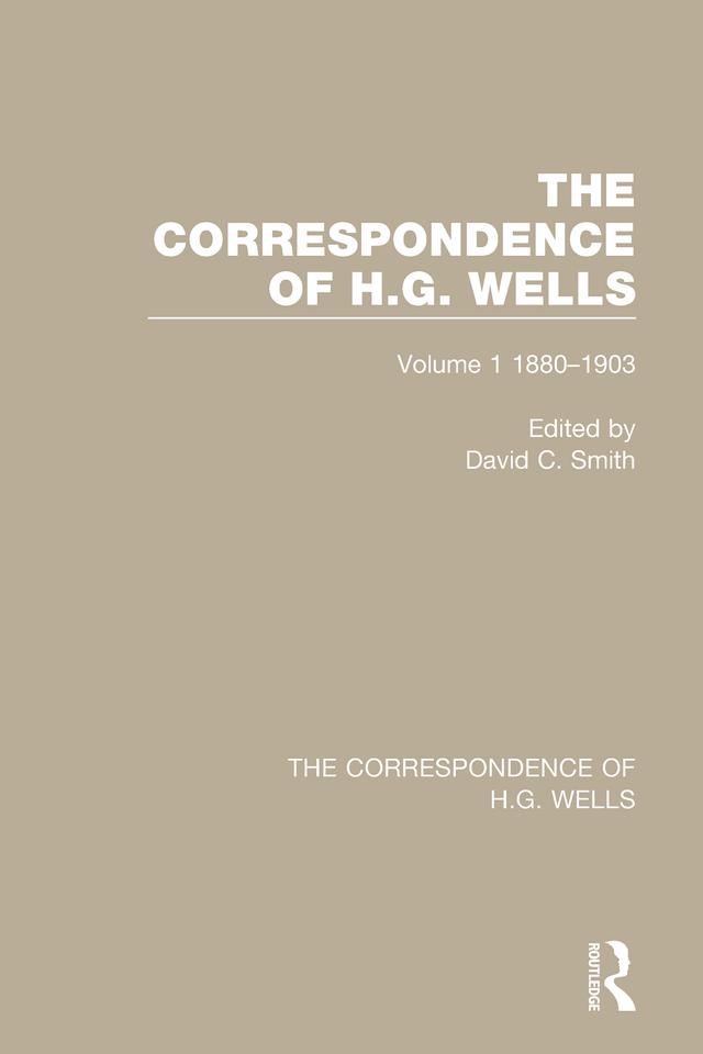 The Correspondence of H.G. Wells by David C. Smith