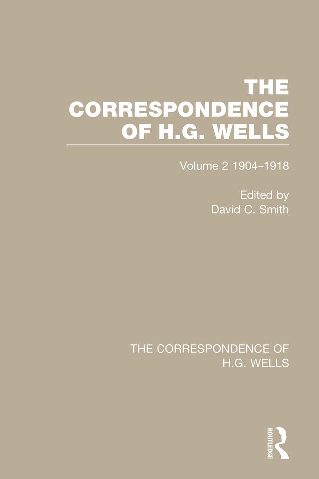 The Correspondence of H.G. Wells by David C. Smith