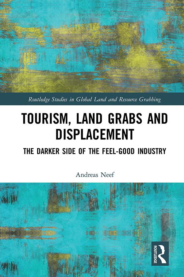 Tourism, Land Grabs and Displacement by Andreas Neef