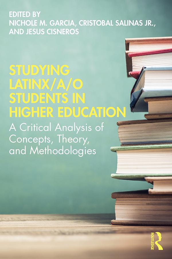 Studying Latinx/a/o Students in Higher Education by Cristobal Salinas Jr, Jesus Cisneros, Nichole M. Garcia