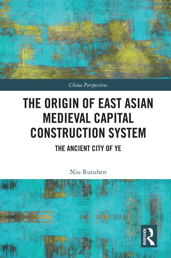 The Origin of East Asian Medieval Capital Construction System