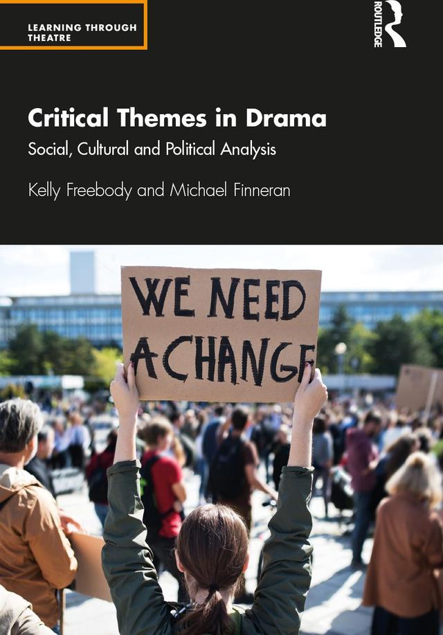 Critical Themes in Drama by Kelly Freebody, Michael Finneran