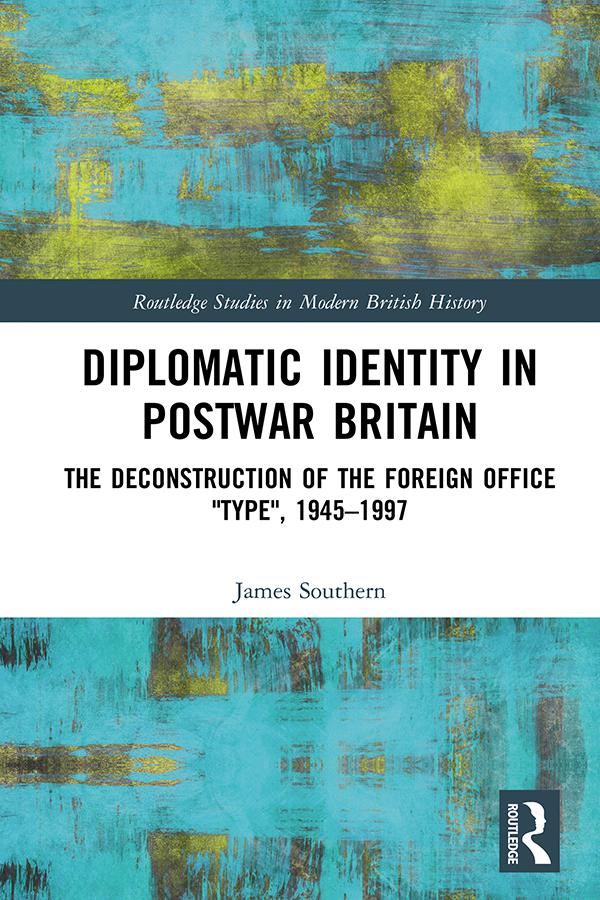 Diplomatic Identity in Postwar Britain by James Southern