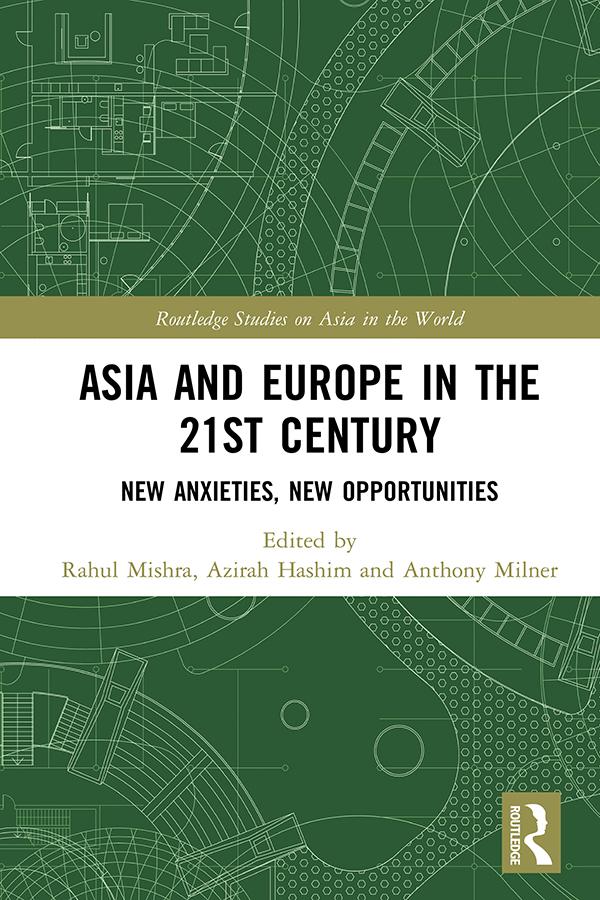Asia and Europe in the 21st Century by Anthony Milner, Azirah Hashim, Rahul Mishra