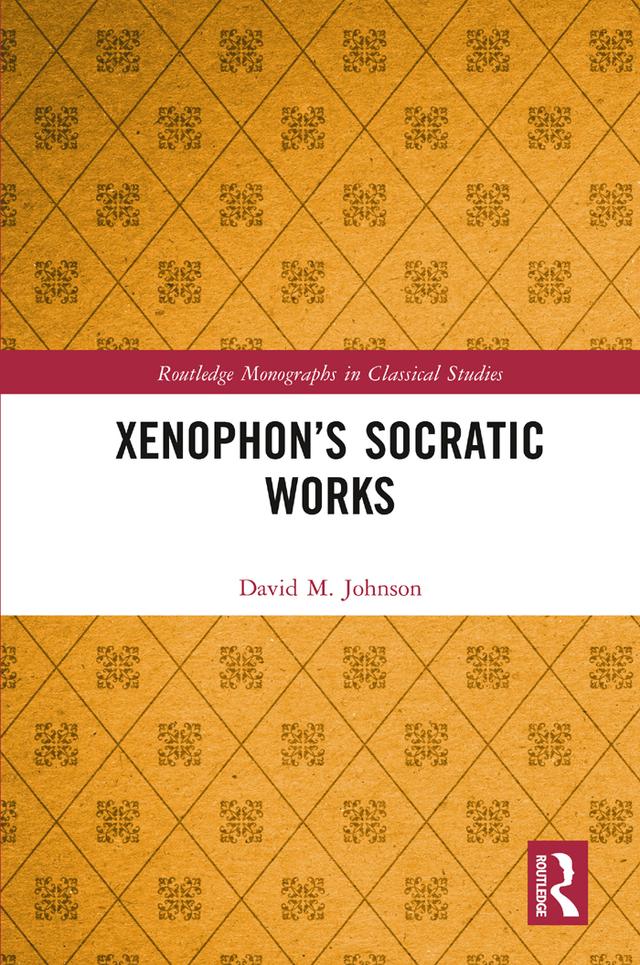 Xenophon’s Socratic Works by David M. Johnson
