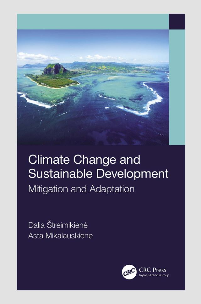 Climate Change and Sustainable Development by Asta Mikalauskiene, Dalia Štreimikienė