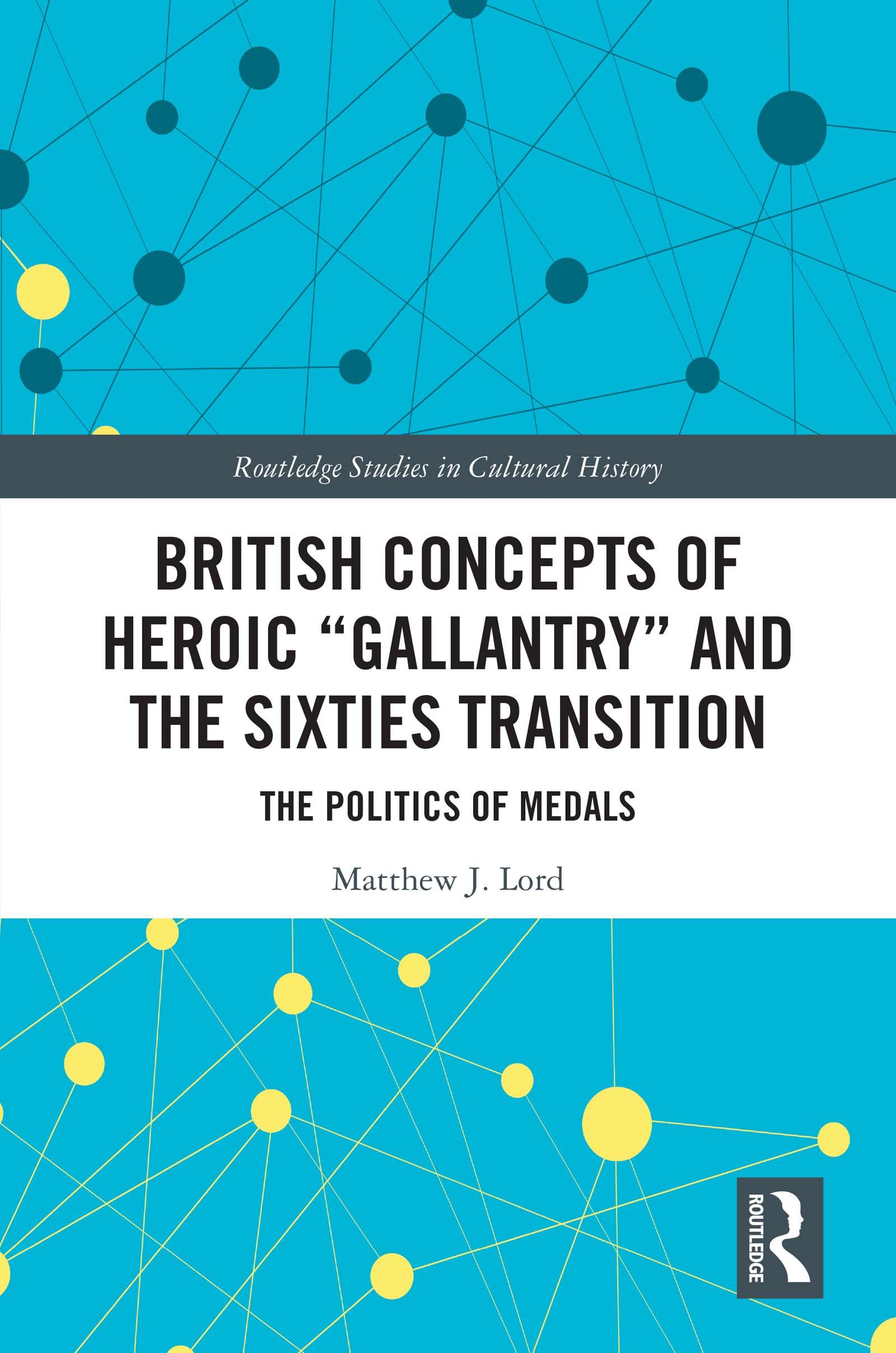 British Concepts of Heroic "Gallantry" and the Sixties Transition