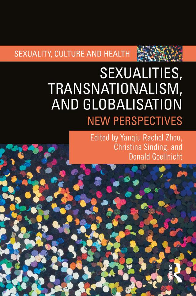 Sexualities, Transnationalism, and Globalisation by Christina Sinding, Donald Goellnicht, Yanqiu Rachel Zhou