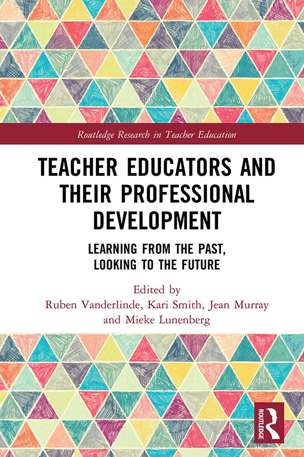 Teacher Educators and their Professional Development by Jean Murray, Kari Smith, Mieke Lunenberg, Ruben Vanderlinde