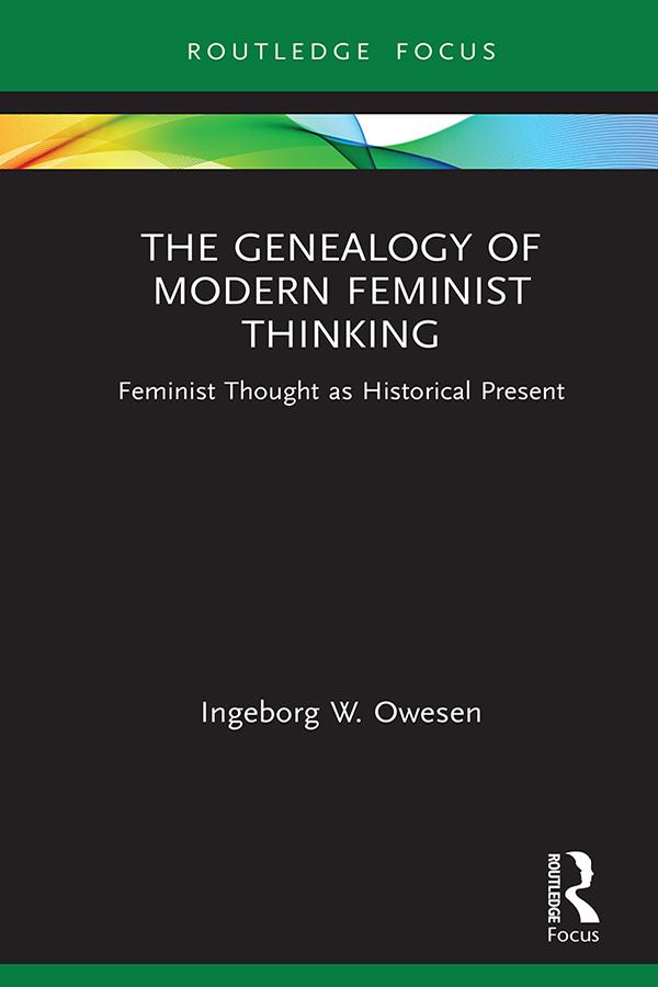The Genealogy of Modern Feminist Thinking by Ingeborg W. Owesen