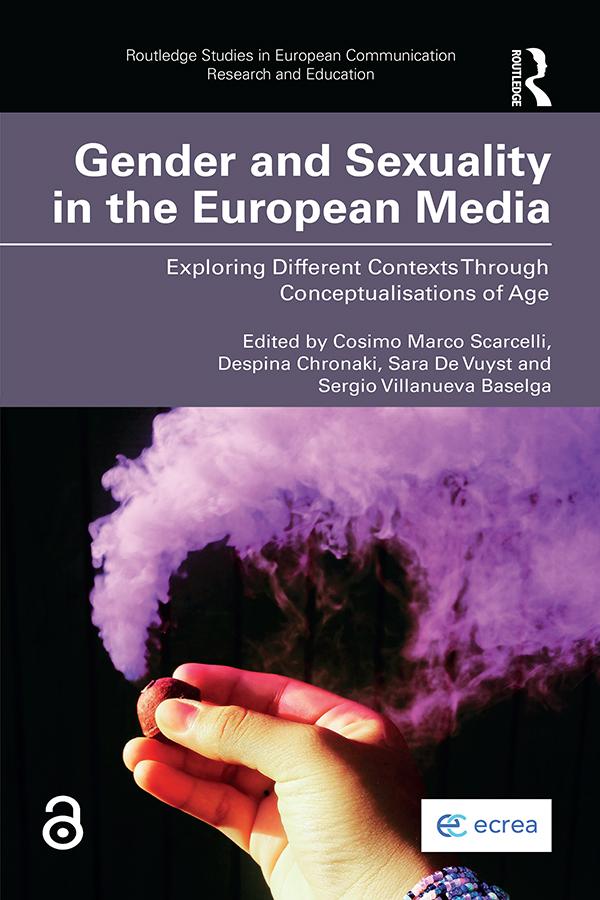 Gender and Sexuality in the European Media by Cosimo Marco Scarcelli, Despina Chronaki, Sara De Vuyst, Sergio Villanueva Baselga