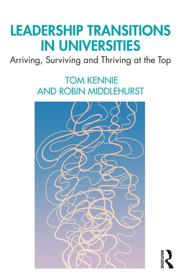 Leadership Transitions in Universities by Robin Middlehurst, Tom Kennie