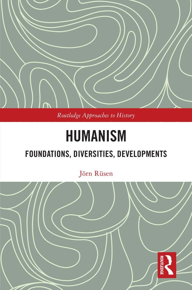 Humanism: Foundations, Diversities, Developments by Jörn Rüsen