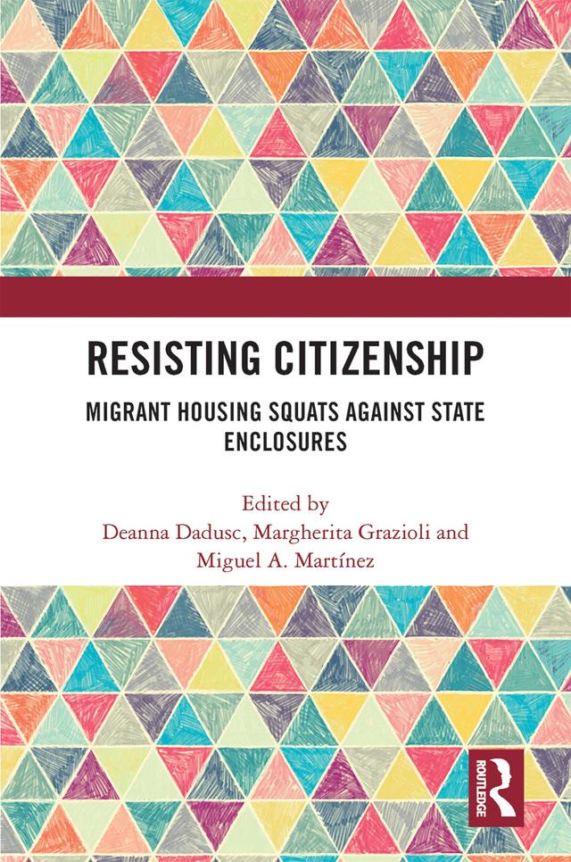 Resisting Citizenship by Deanna Dadusc, Margherita Grazioli, Miguel A. Martínez