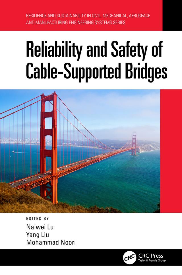 Reliability and Safety of Cable-Supported Bridges by Mohammad Noori, Naiwei Lu, Yang Liu