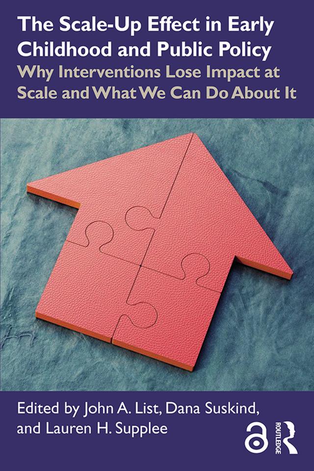 The Scale-Up Effect in Early Childhood and Public Policy by Dana Suskind, John List, Lauren Supplee