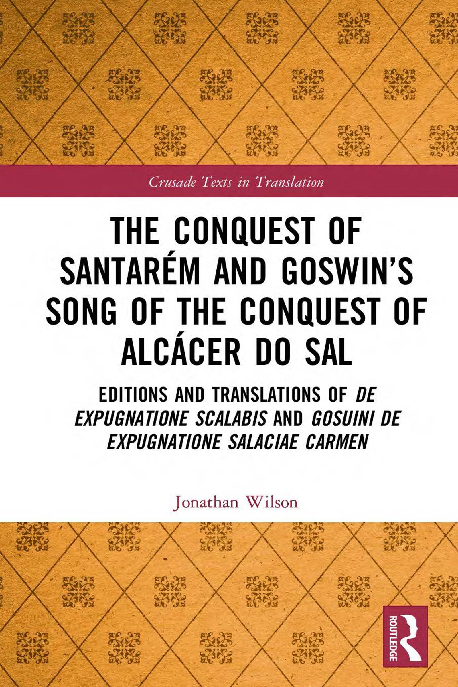 The Conquest of Santarém and Goswin’s Song of the Conquest of Alcácer do Sal