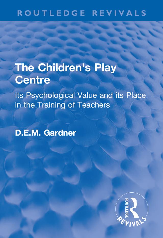 The Children's Play Centre by D.E.M. Gardner