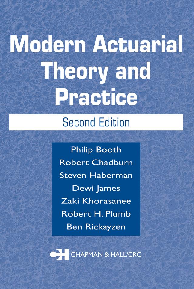 Modern Actuarial Theory and Practice by Ben Rickayzen, Dewi James, Philip Booth, Robert Chadburn, Robert Plumb, Steven Haberman, Zaki Khorasanee