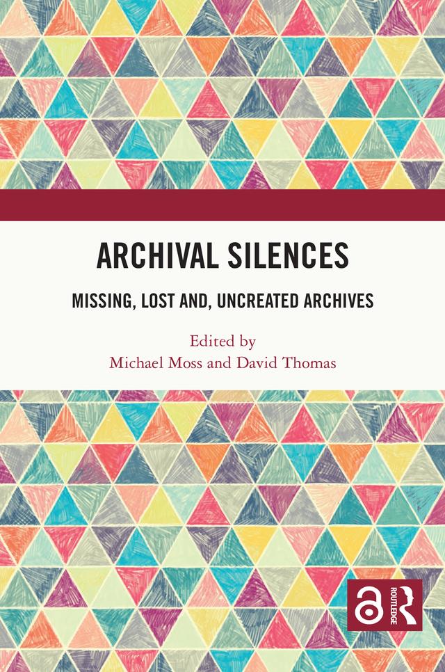 Archival Silences by David Thomas, Michael Moss