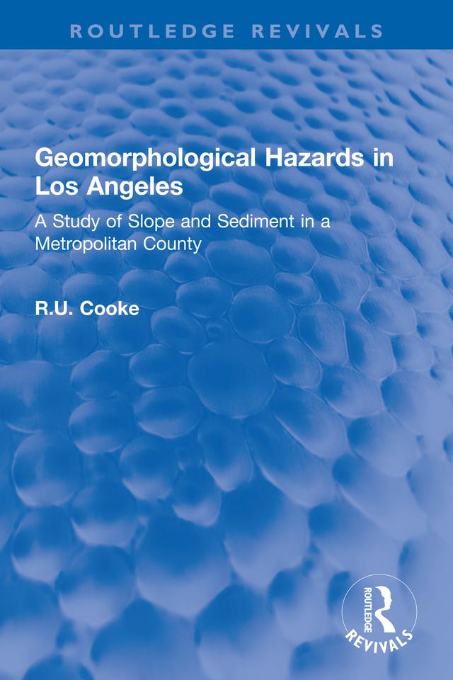 Geomorphological Hazards in Los Angeles by R.U. Cooke