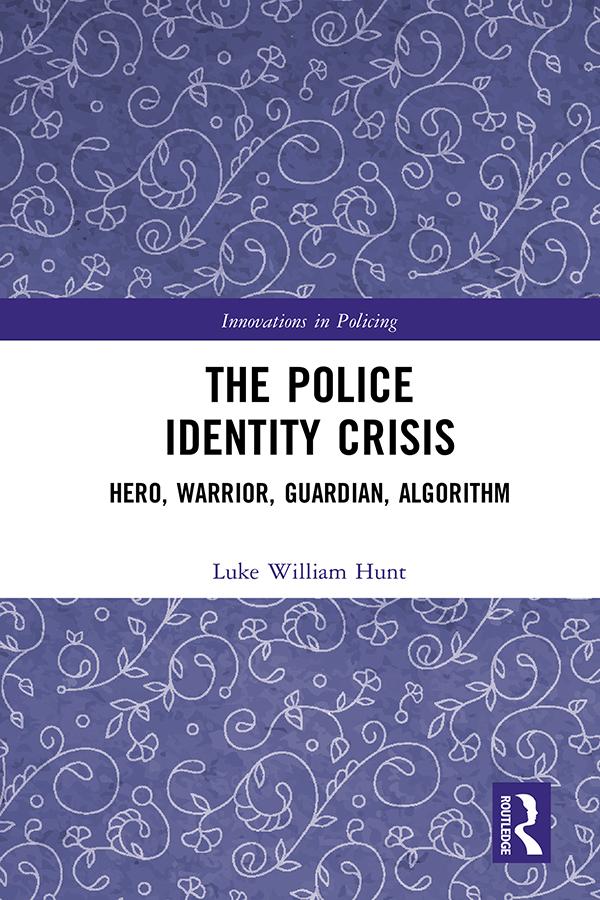The Police Identity Crisis by Luke William Hunt
