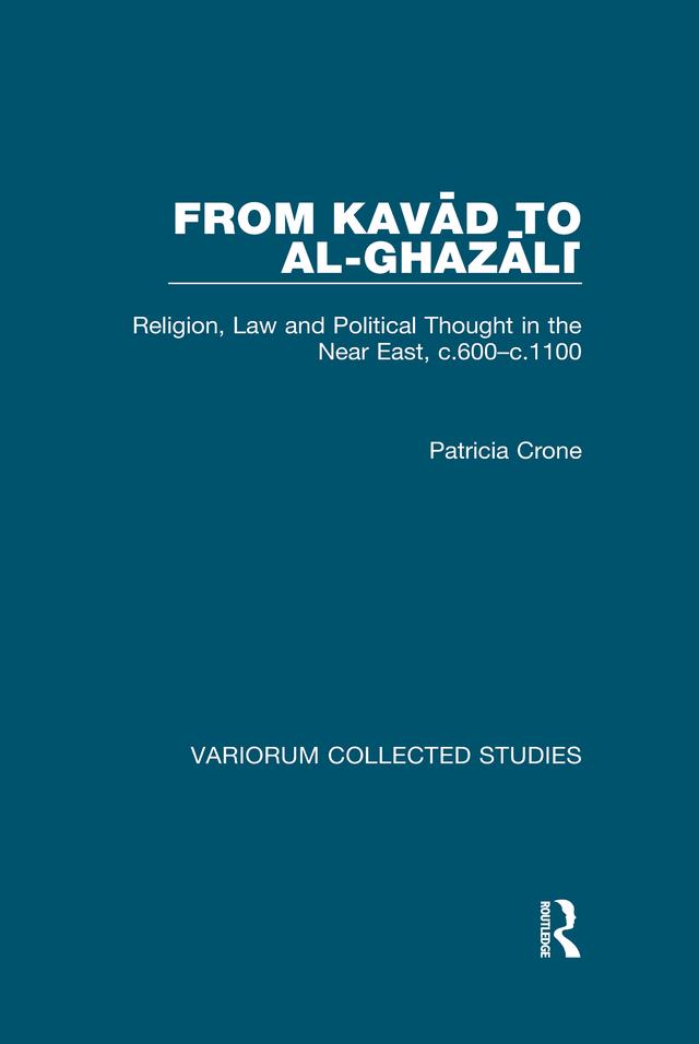 From Kavad to al-Ghazali by Patricia Crone