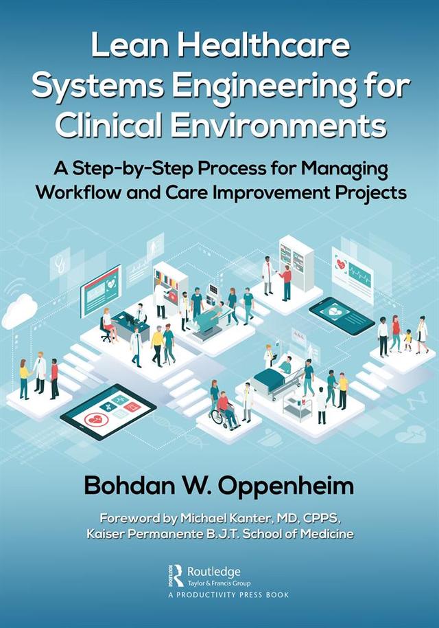Lean Healthcare Systems Engineering for Clinical Environments by Bohdan Oppenheim