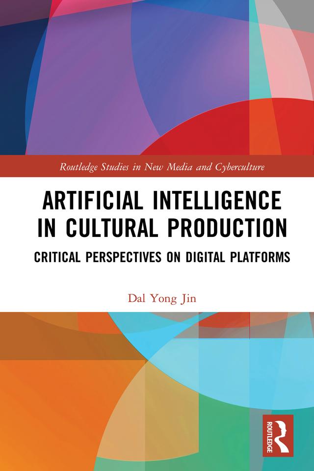 Artificial Intelligence in Cultural Production by Dal Yong Jin