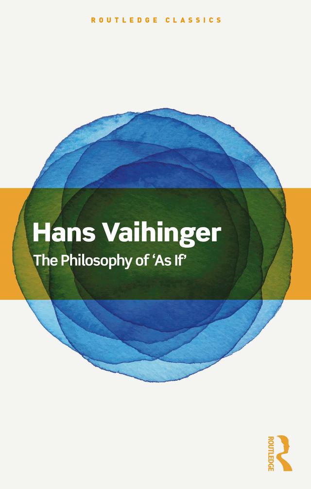The Philosophy of 'As If' by Hans Vaihinger