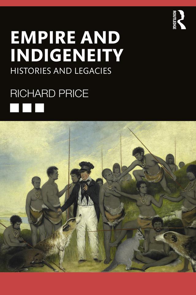 Empire and Indigeneity by Richard Price