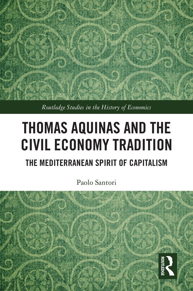 Thomas Aquinas and the Civil Economy Tradition by Paolo Santori