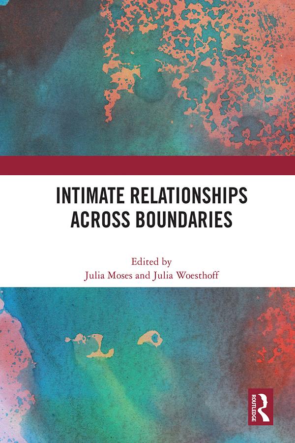 Intimate Relationships Across Boundaries by Julia Moses, Julia Woesthoff